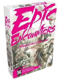 Epic Encounters - Village of the Goblin Chief 5E Adventure
