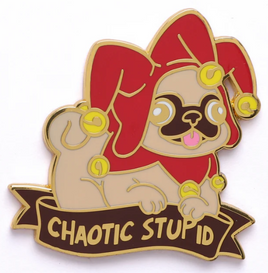 Hymgho Enamel Pin - Alternative Alignments Chaotic Stupid Pug