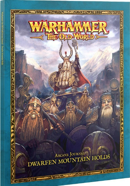 Warhammer The Old World - Dwarfen Mountain Holds - Arcane Journal