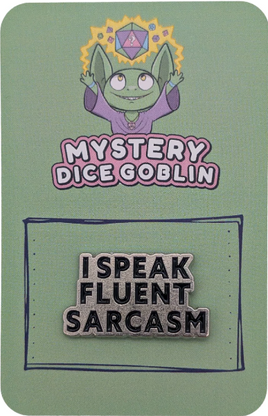 Mystery Dice Goblin Enamel Pin - I Speak Fluent Sarcasm