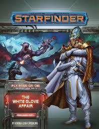 Starfinder RPG - Adventure Path 37 - Fly Free or Die: The White Glove Affair