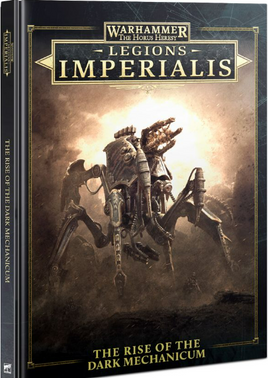 Legions Imperialis - The Rise of the Dark Mechanicum