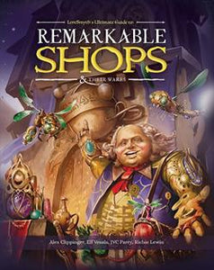 Lore Smyth - Remarkable Shops & Their Wares - Campaign Sourcebook SC