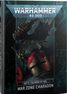 Warhammer 40k - War Zone Charadon - Act II - The Book of Fire
