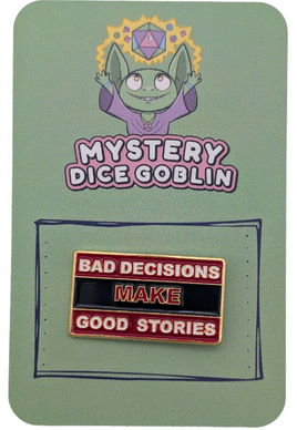 Mystery Dice Goblin Enamel Pin - Bad Decisions Make Good Stories