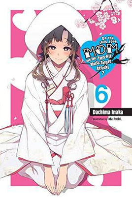 Do You Love Your Mom and Her Two-Hit Multi-Target Attacks? Light Novel Vol 06