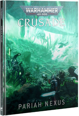 Warhammer 40k - Crusade - Pariah Nexus