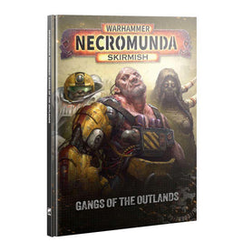 Necromunda Skirmish - Gangs of the Outlands