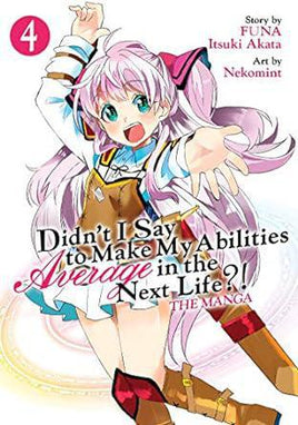 Didn't I Say Make My Abilities Average in the Next Life Graphic Novel Vol 04