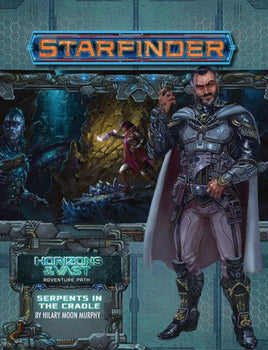 Starfinder RPG - Adventure Path 41 - Horizons of the Vast: Serpents in the Cradle