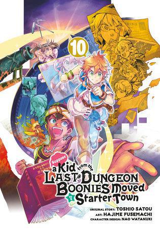 Suppose a Kid from the Last Dungeon Boonies Moved to a Starter Town - GN Vol 10