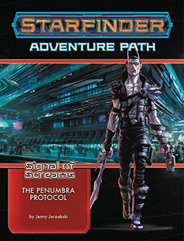 Starfinder RPG - Adventure Path 11 - Signal of Screams: The Penumbra Protocol