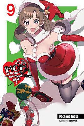 Do You Love Your Mom and Her Two-Hit Multi-Target Attacks? Light Novel Vol 09