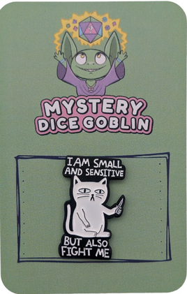 Mystery Dice Goblin Enamel Pin - I am Small and Sensitive but Also Fight Me