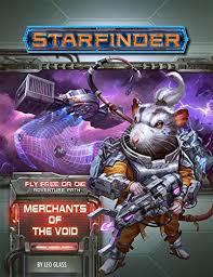 Starfinder RPG - Adventure Path 35 - Fly Free or Die: Merchants of the Void