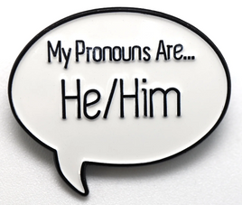Foam Brain Games Enamel Pin - Speech Bubble: He/Him