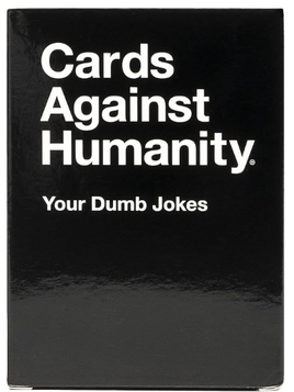 Cards Against Humanity: Your Dumb Jokes