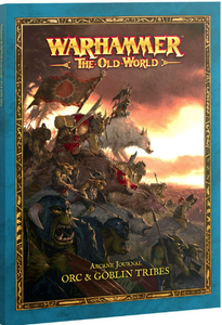 Warhammer The Old World - Orcs & Goblins - Arcane Journal