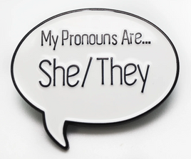 Foam Brain Games Enamel Pin - Speech Bubble: She/They