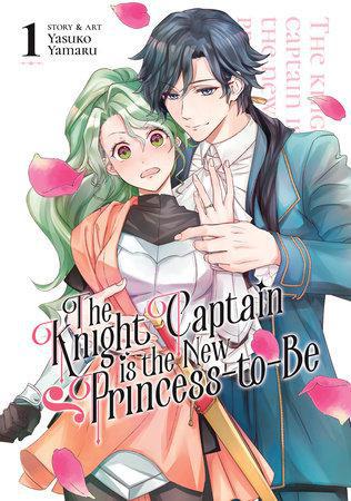 The Knight Captain is the New Princess-to-Be - GN Vol 1