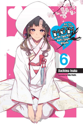 DO YOU LOVE YOUR MOM AND HER TWO HIT MUTLI TAREGET ATTACKS? LN VOL 06